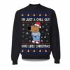 2025 I?m Just A Chill Guy Who Like Ugly Christmas Sweater