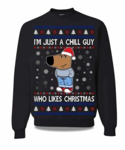 2025 I?m Just A Chill Guy Who Like Ugly Christmas Sweater