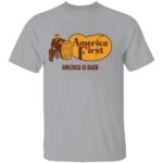 AMERICA-FIRST-E28093-AMERICA-IS-BACK-SHIRT-Funny-Cracker-Barrel-Parody-Tee-E28093-Political-Satire-Trump-Shirt-W.jpg