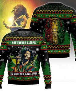 Bob Marley 420 ?Hate never sleeps so neither can love? Ugly Sweater 2 Bob Marley 420 ?Hate never sleeps so neither can love? Ugly Sweater