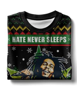 Bob Marley 420 ?Hate never sleeps so neither can love? Ugly Sweater 3 Bob Marley 420 ?Hate never sleeps so neither can love? Ugly Sweater