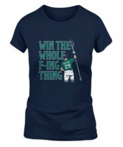 Cal Raleigh Win the Whole F-ing Thing T-Shirt