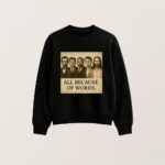 Charlie Kirk All Because Of Words T Shirt