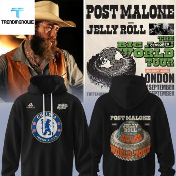 Chelsea Post Malone World Tour The Big Ass Shirt Hoodie