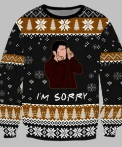 Christmas Friends Im Sorry Ugly Christmas Sweater