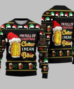 Christmas Santa Beer I'm Full Of Christmas Cheer I Mean Beer Ugly Christmas Sweater
