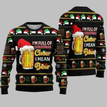 Christmas Santa Beer I'm Full Of Christmas Cheer I Mean Beer Ugly Christmas Sweater
