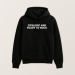 Dyslexic And Feady To Ruck T Shirt