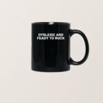 Dyslexic And Feady To Ruck T Shirt