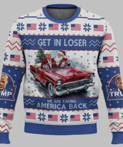 Get In Loser We Are Taking America Back Ugly Christmas Sweater