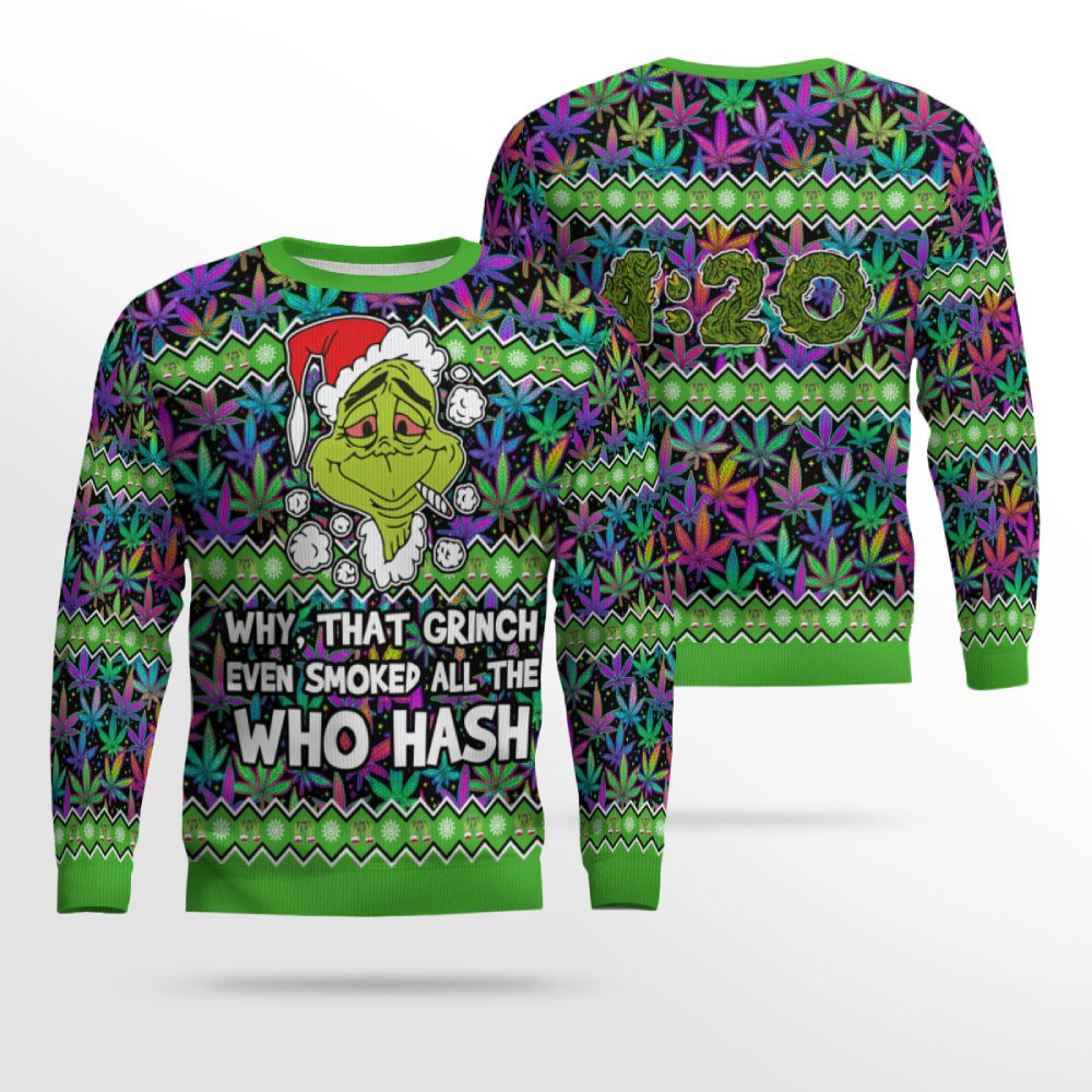 Grinch Smoked all the Who Hash Christmas 420 Ugly Sweater Grinch Smoked all the Who Hash Christmas 420 Ugly Sweater