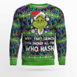 Grinch Smoked all the Who Hash Christmas 420 Ugly Sweater