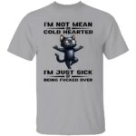 IM-NOT-MEAN-OR-COLD-HEARTED-SHIRT-Funny-Black-Cat-Graphic-Tee-E28093-Sarcastic-Anti-BS-Shirt-for-Men-WomenLB.jpg