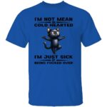 IM-NOT-MEAN-OR-COLD-HEARTED-SHIRT-Funny-Black-Cat-Graphic-Tee-E28093-Sarcastic-Anti-BS-Shirt-for-Men-WomenLB.jpg