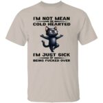 IM-NOT-MEAN-OR-COLD-HEARTED-SHIRT-Funny-Black-Cat-Graphic-Tee-E28093-Sarcastic-Anti-BS-Shirt-for-Men-WomenLB.jpg