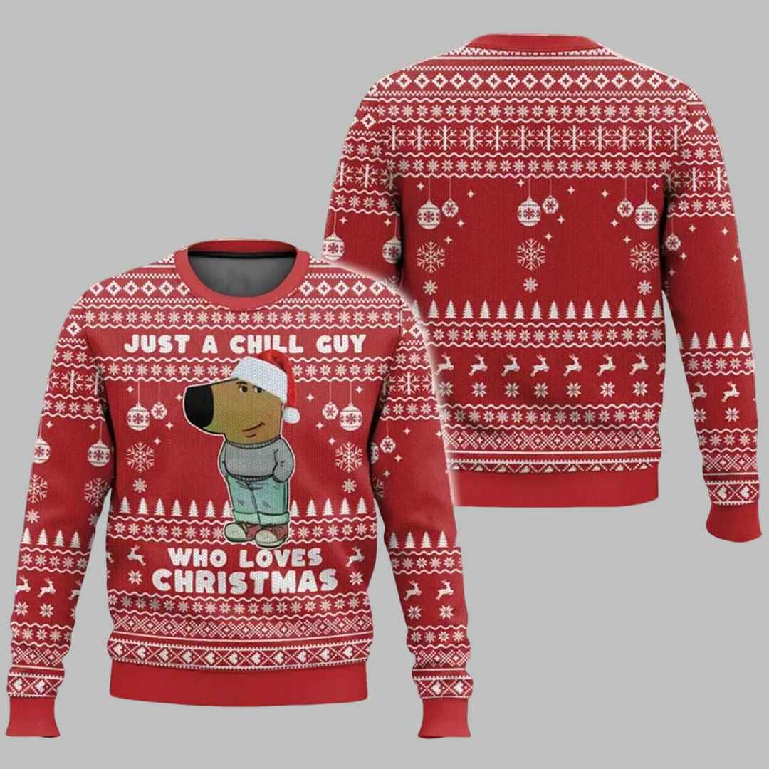 I’m Just a Chill Guy Meme who loves Christmas Ugly Christmas Sweater I?m Just a Chill Guy Meme who loves Christmas Ugly Christmas Sweater