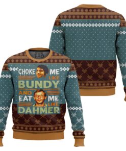 Jeffrey Dahmer Ted Bundy Choke Me Like Bundy And Eat Me Like Dahmer 2 Jeffrey Dahmer Ted Bundy Choke Me Like Bundy And Eat Me Like Dahmer