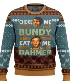 Jeffrey Dahmer Ted Bundy Choke Me Like Bundy And Eat Me Like Dahmer