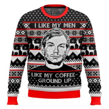 Jeffrey Dahmer I Like My Men Like My Coffee-Ground Up Ugly Christmas Sweater