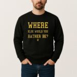 Jj Mccarthy Where Else Would You Rather Be T Shirt