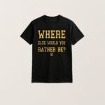 Jj Mccarthy Where Else Would You Rather Be T Shirt