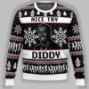 Nice Try Diddy Meme Ugly Christmas Sweater