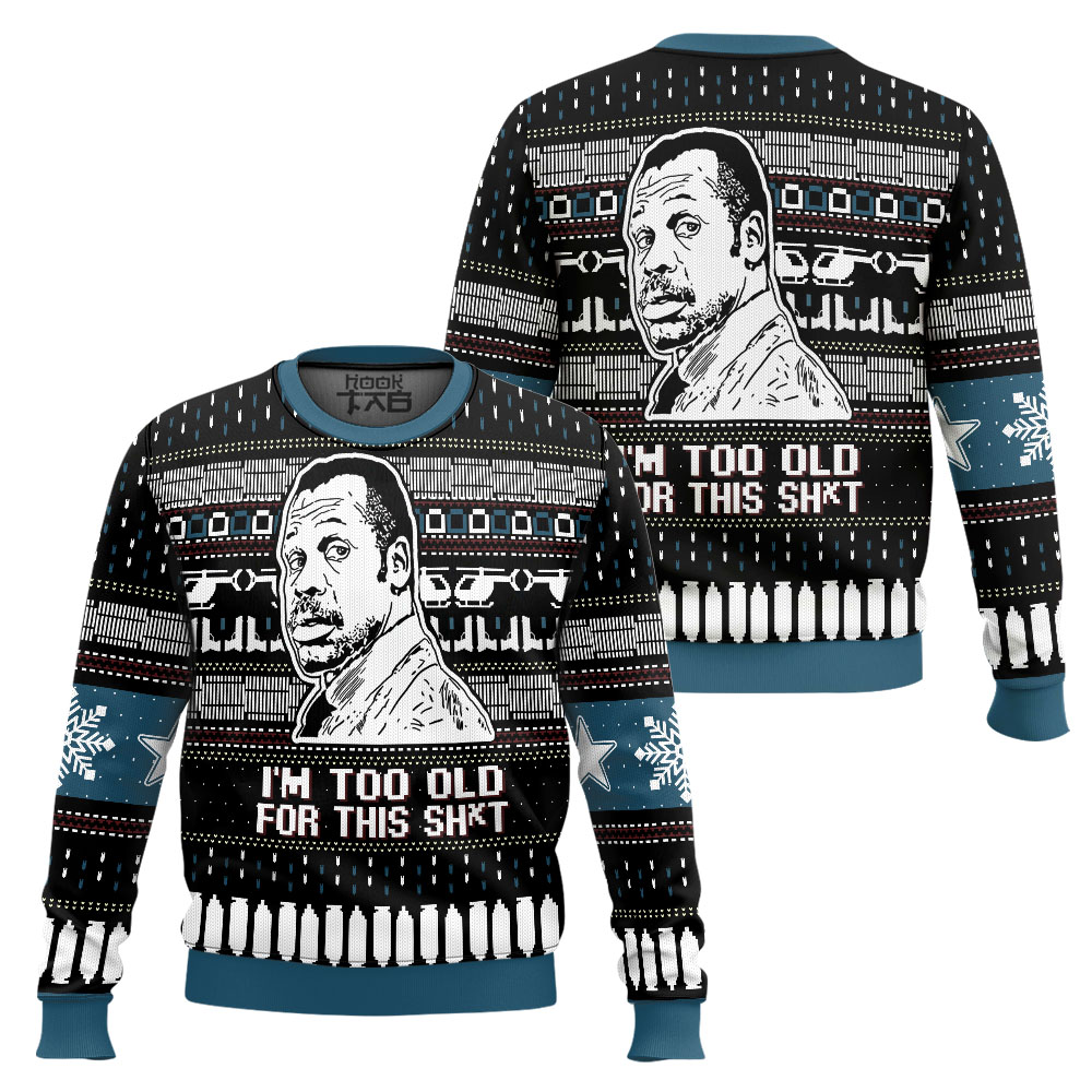 PML0908240599-mk1_x2.jpg I'm Too Old For This Sh*t Danny Glover Lethal Weapon Ugly Christmas Sweater