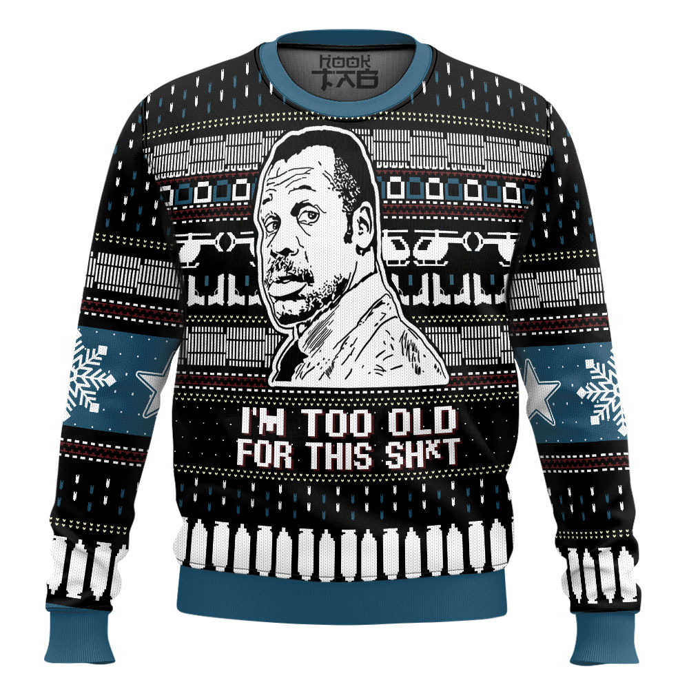 PML0908240599-mk2.jpg I'm Too Old For This Sh*t Danny Glover Lethal Weapon Ugly Christmas Sweater