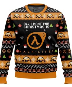 All I Want For Christmas is Half-Life 3 Ugly Christmas Sweater