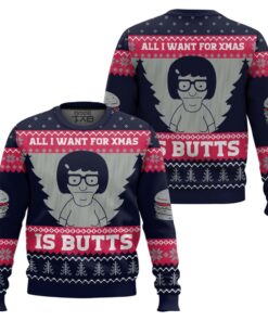All I Want For Xmas is Butts Bob's Burgers Ugly Christmas Sweater 2 All I Want For Xmas is Butts Bob's Burgers Ugly Christmas Sweater