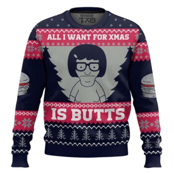 All I Want For Xmas is Butts Bob's Burgers Ugly Christmas Sweater