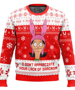 I Dont Appreciate Your Lack of Sarcasm Bob's Burgers Ugly Christmas Sweater