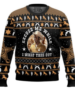 Excuse Me While I Whip This Out Blazing Saddles Ugly Christmas Sweater