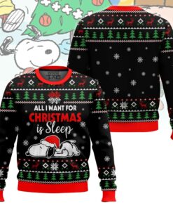 All I want for Christmas is Sleep Snoopy - Snoopy Ugly Sweater 2 All I want for Christmas is Sleep Snoopy - Snoopy Ugly Sweater