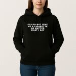 Pls Do Not Give Me A Cigarette No Matter What I Say Shirt