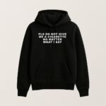 Pls Do Not Give Me A Cigarette No Matter What I Say Shirt