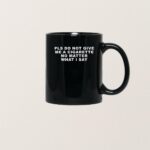 Pls Do Not Give Me A Cigarette No Matter What I Say Shirt