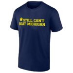 STILL-CANT-BEAT-MICHIGAN-T-SHIRT-Michigan-Wolverines-Football-Rivalry-Tee-E28093-Ohio-State-Joke-Shirt.jpg