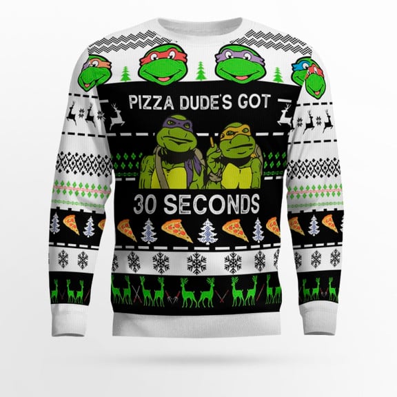 TMNT Ugly Sweater Pizza Dude's Got 30 Seconds Ugly Sweater TMNT Ugly Sweater Pizza Dude's Got 30 Seconds Ugly Sweater