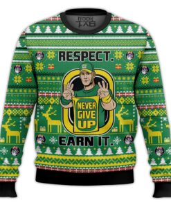 Respect Earn It. Never Give Up John Cena Ugly Sweater