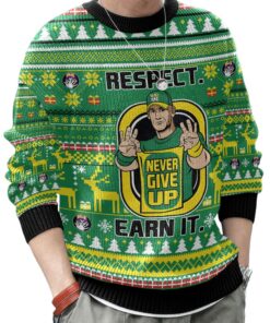 Respect Earn It. Never Give Up John Cena Ugly Sweater 4 Respect Earn It. Never Give Up John Cena Ugly Sweater