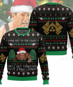 Come Out To The Coast We?ll Get Together Have A Few Laughs Die Hard Ugly Sweater 2 Come Out To The Coast We?ll Get Together Have A Few Laughs Die Hard Ugly Sweater