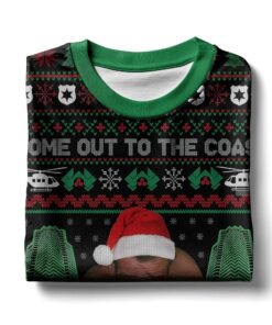 Come Out To The Coast We?ll Get Together Have A Few Laughs Die Hard Ugly Sweater 3 Come Out To The Coast We?ll Get Together Have A Few Laughs Die Hard Ugly Sweater