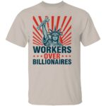 WORKERS-OVER-BILLIONAIRES-SHIRT-Statue-of-Liberty-Protest-Tee-E28093-Social-Justice-Labor-Rights-Rally-Shirt-W.jpg