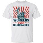 WORKERS-OVER-BILLIONAIRES-SHIRT-Statue-of-Liberty-Protest-Tee-E28093-Social-Justice-Labor-Rights-Rally-Shirt-W.jpg