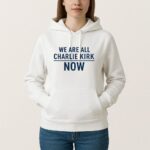 We Are All Charlie Kirk Now T Shirt