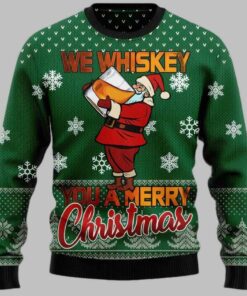 We Whiskey You A Merry Ugly Christmas Sweater