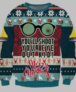 You Will Shoot Your Eye Out Kid Ugly Christmas Sweater