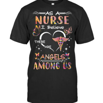 Nurse I Believe T Shirt