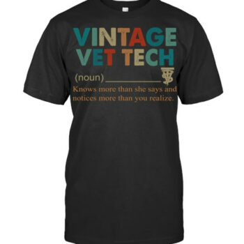 Vintage Vet Tech She Says And Notices More You Realize Pullover Hoodie Vet T Shirt